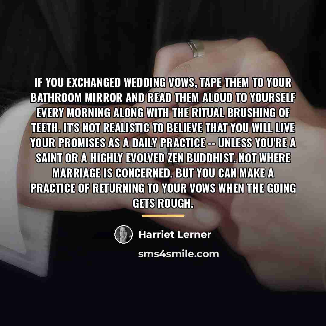“If you exchanged wedding vows, tape them to your bathroom…” quote by Harriet Lerner