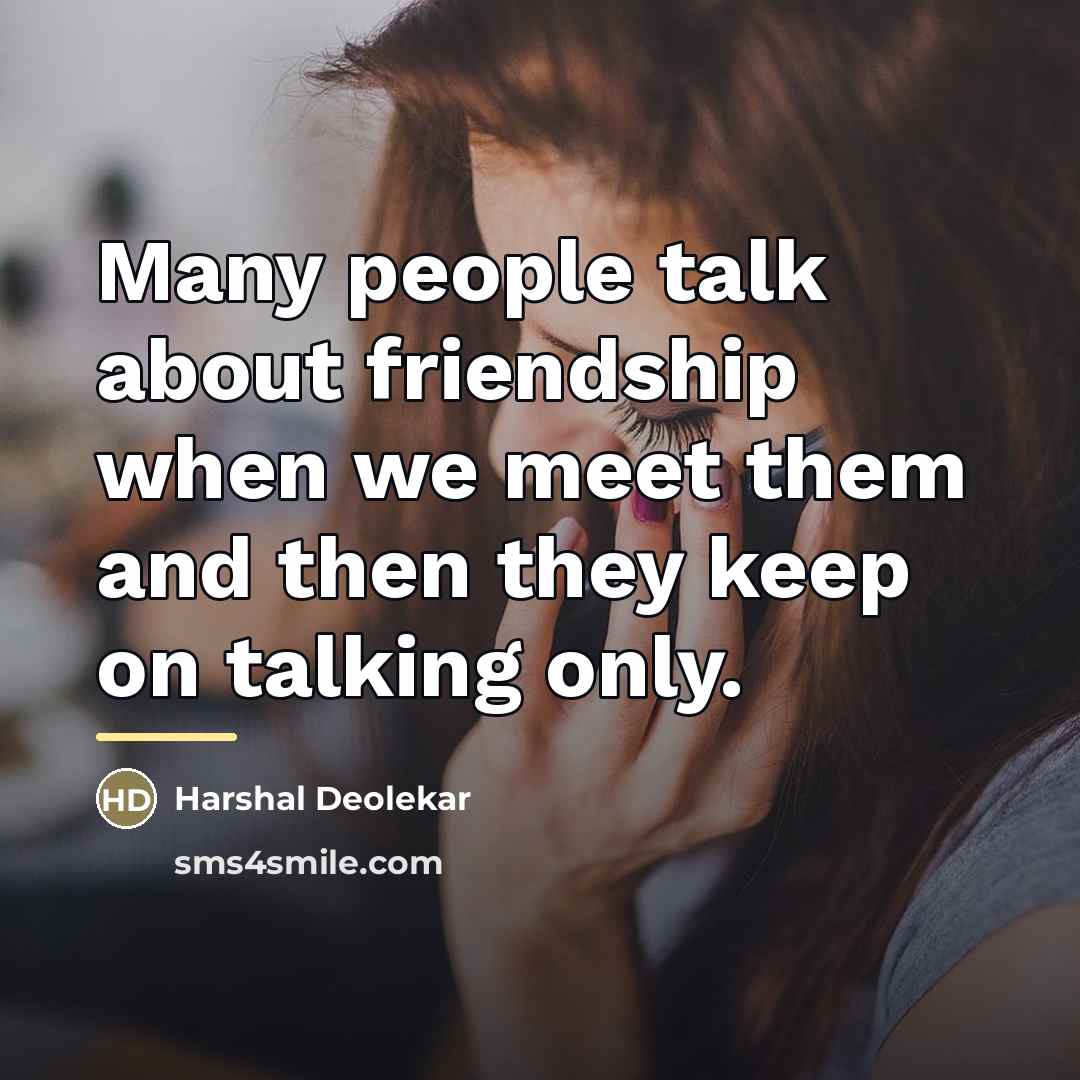 “Many people talk about friendship when we meet them and…” quote by Harshal Deolekar