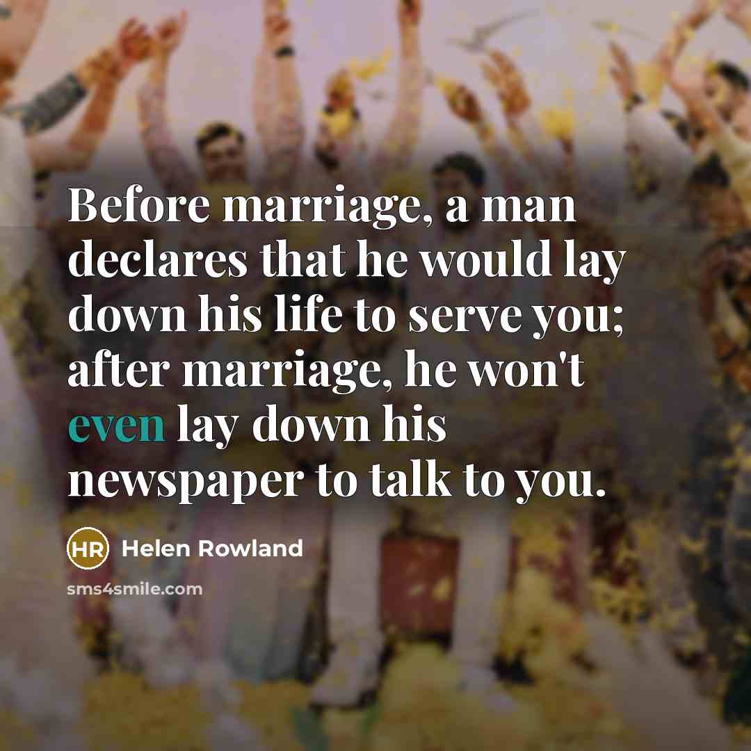 “Before marriage, a man declares that he would lay down…” quote by Helen Rowland
