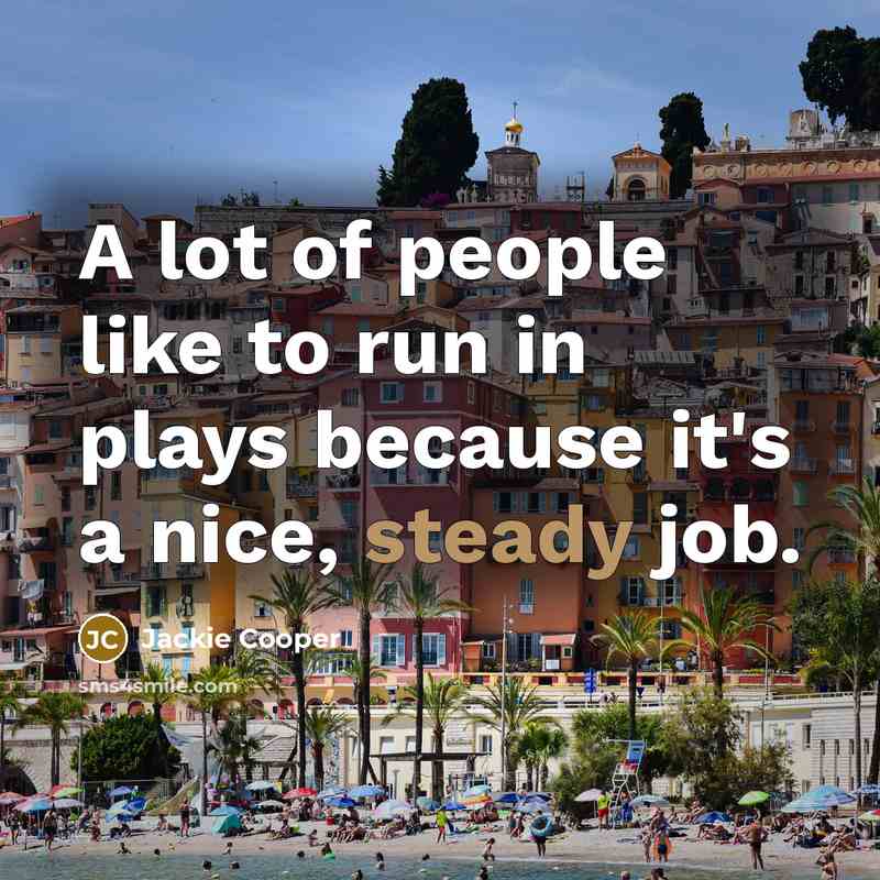 “A lot of people like to run in plays because…” quote by Jackie Cooper