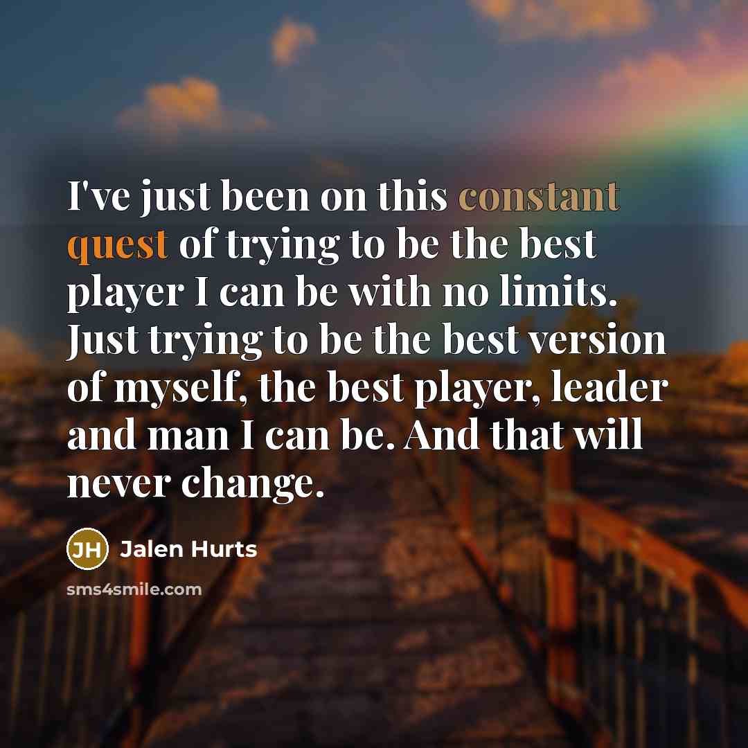“I've just been on this constant quest of trying to…” quote by Jalen Hurts