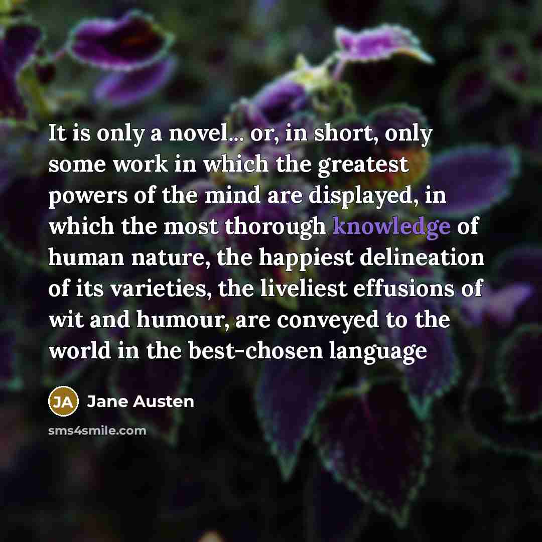 “It is only a novel... or, in short, only some…” quote by Jane Austen