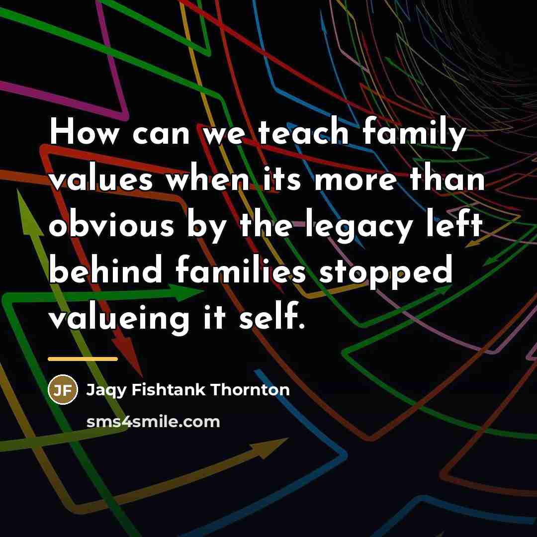 “How can we teach family values when its more than…” quote by Jaqy Fishtank Thornton