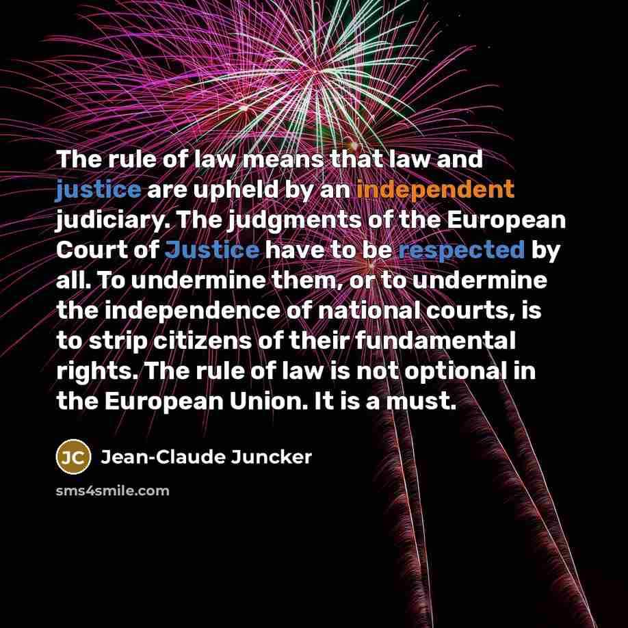 “The rule of law means that law and justice are…” quote by Jean-Claude Juncker
