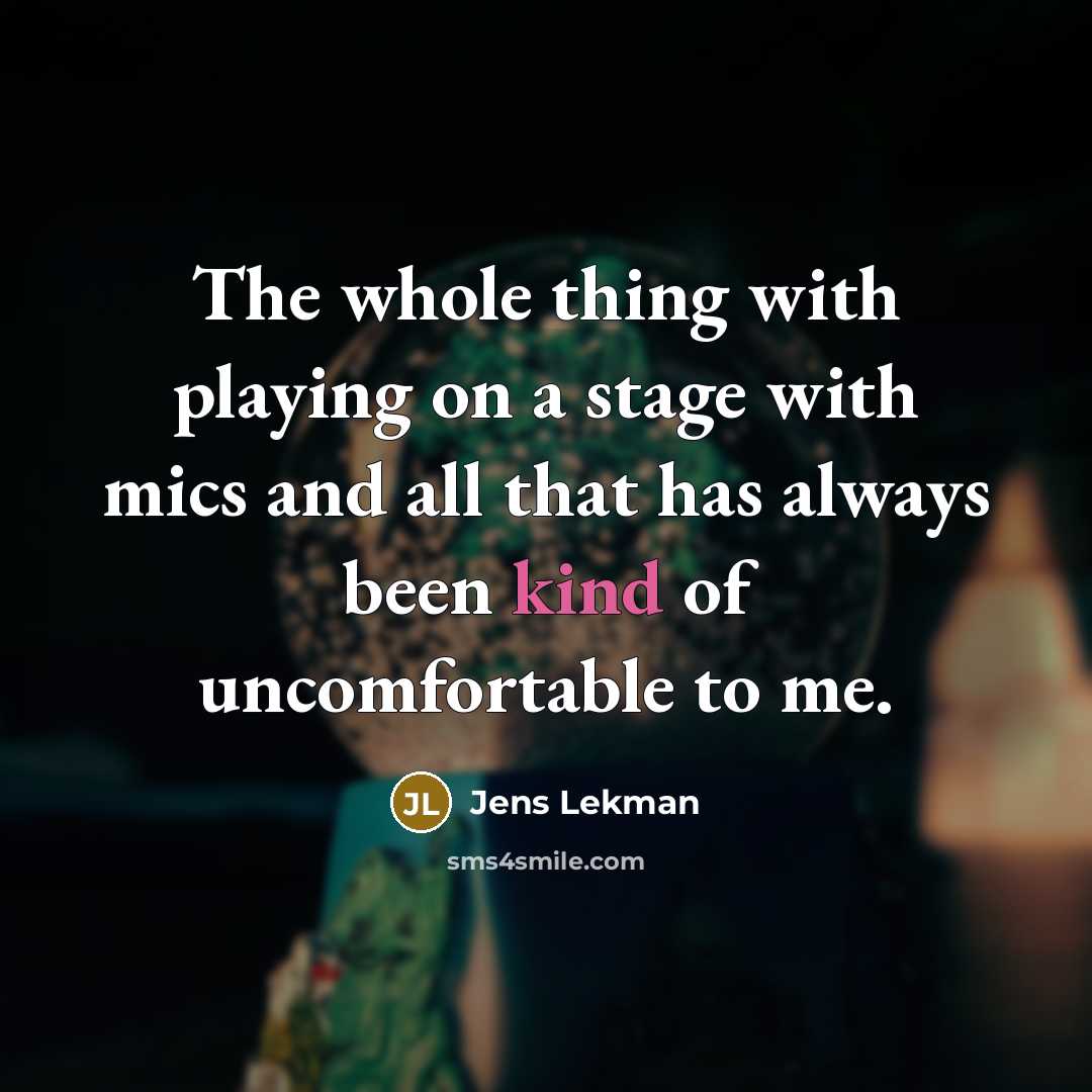 “The whole thing with playing on a stage with mics…” quote by Jens Lekman