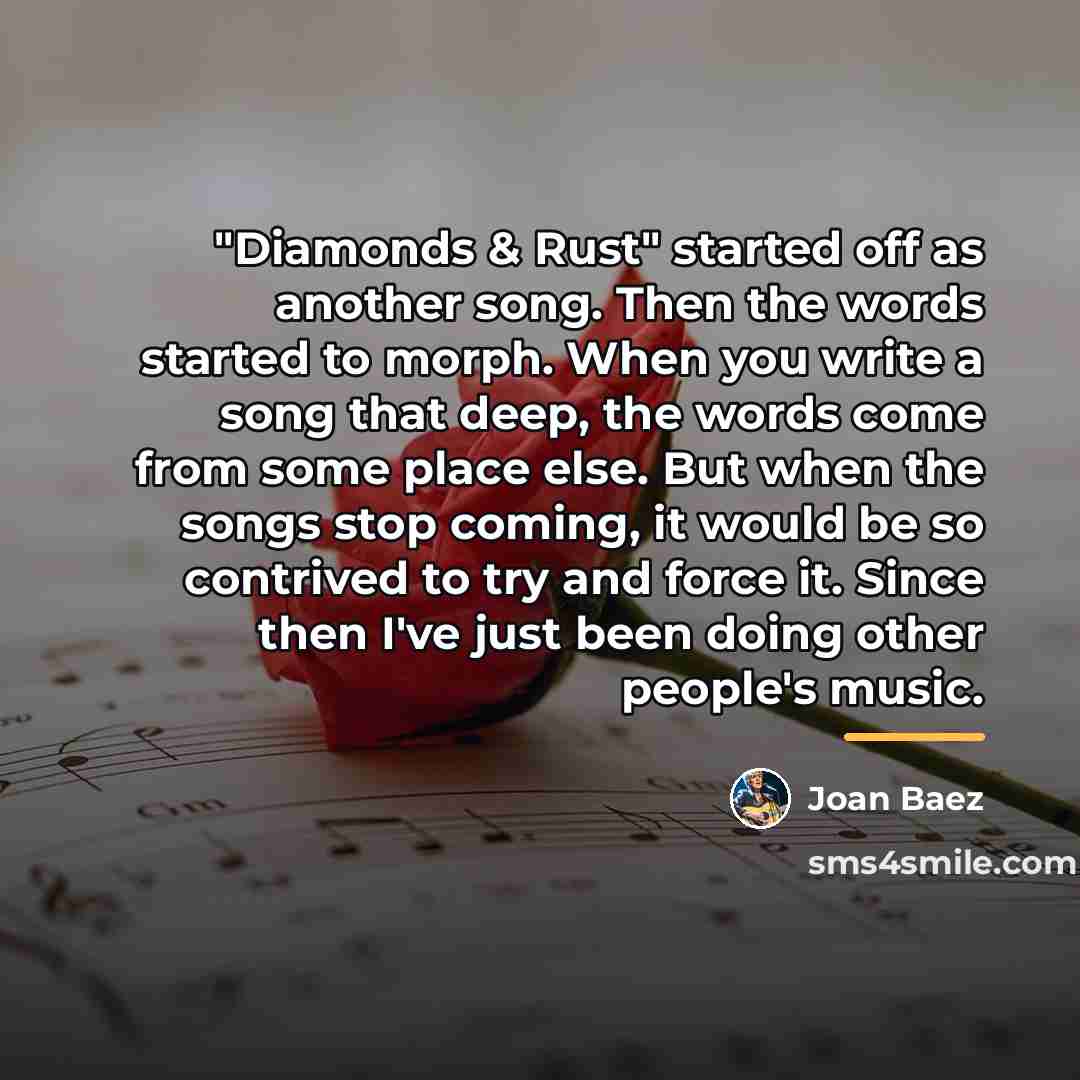 “"Diamonds & Rust" started off as another song. Then the…” quote by Joan Baez