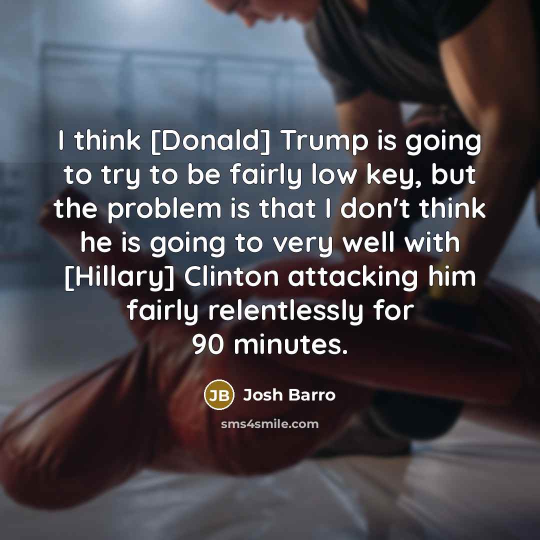 “I think [Donald] Trump is going to try to be…” quote by Josh Barro