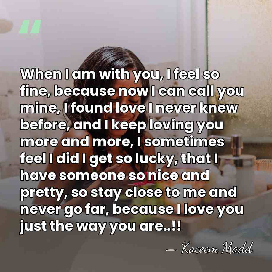 When I am with you, I feel so fine, because now I&hellip; - Kaceem Madd