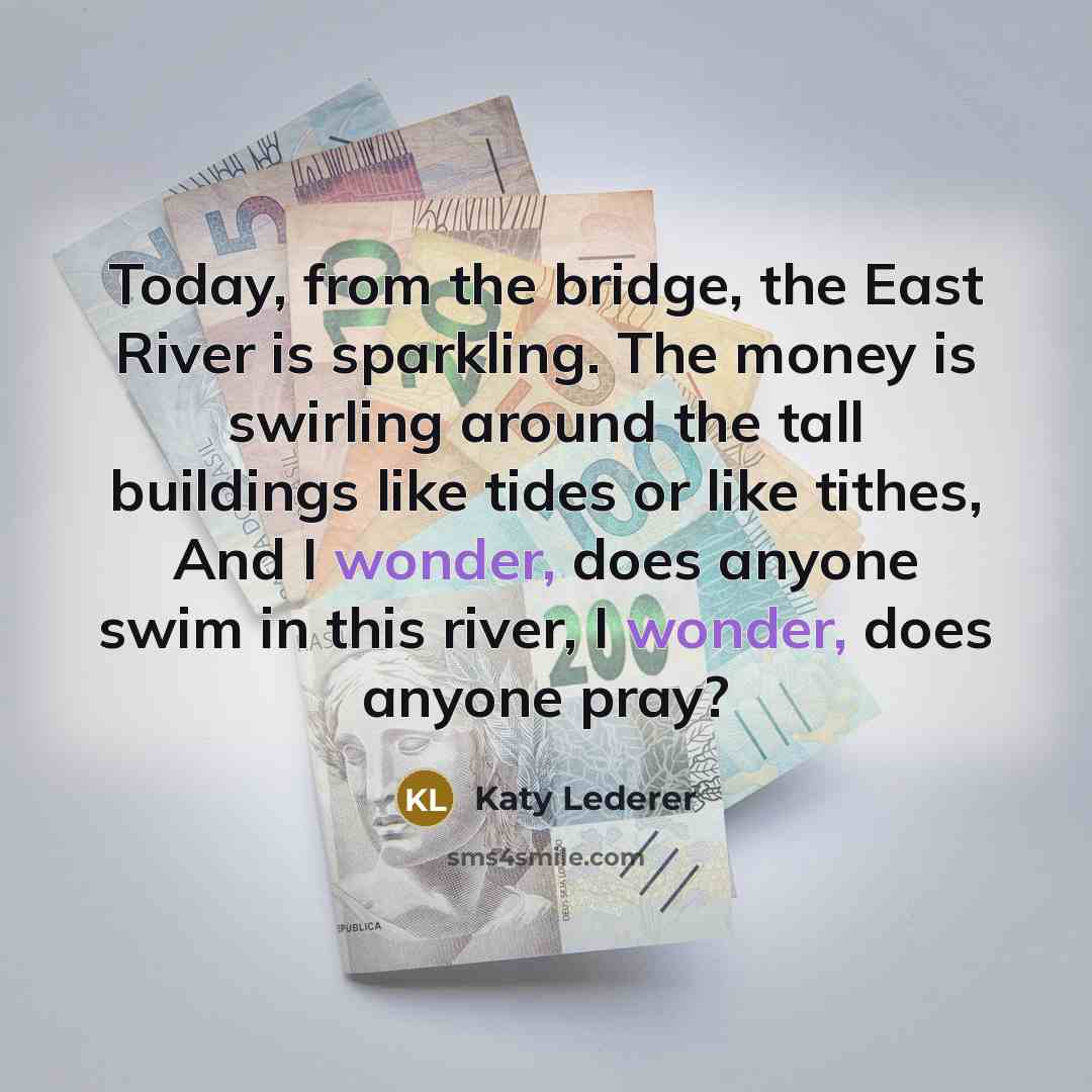 “Today, from the bridge, the East River is sparkling. The…” quote by Katy Lederer