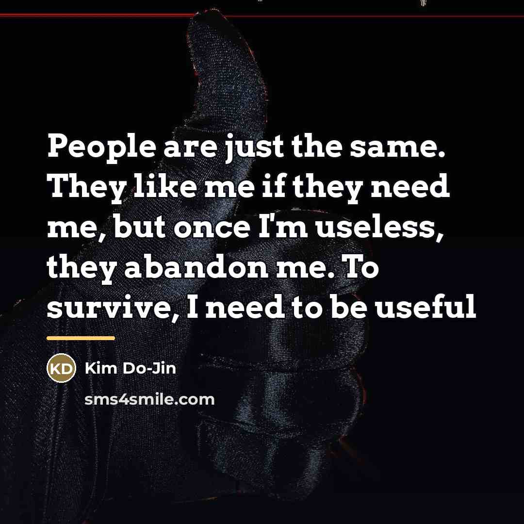 “People are just the same. They like me if they…” quote by Kim Do-Jin