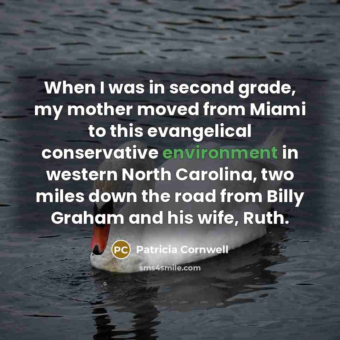“When I was in second grade, my mother moved from…” quote by Patricia Cornwell