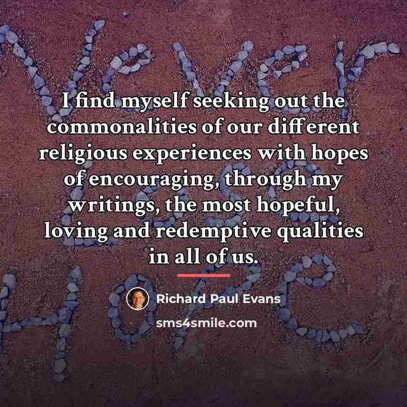 “I find myself seeking out the commonalities of our different…” quote by Richard Paul Evans