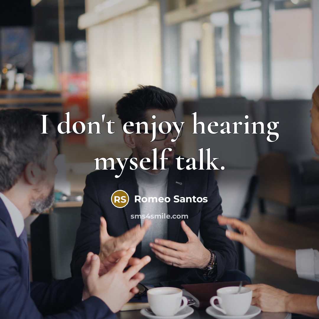 “I don't enjoy hearing myself talk.…” quote by Romeo Santos