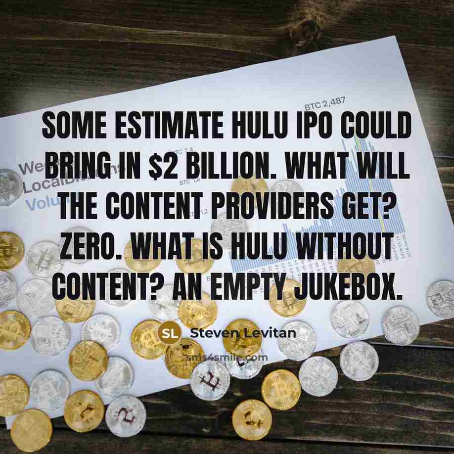 “Some estimate Hulu IPO could bring in $2 billion. What…” quote by Steven Levitan