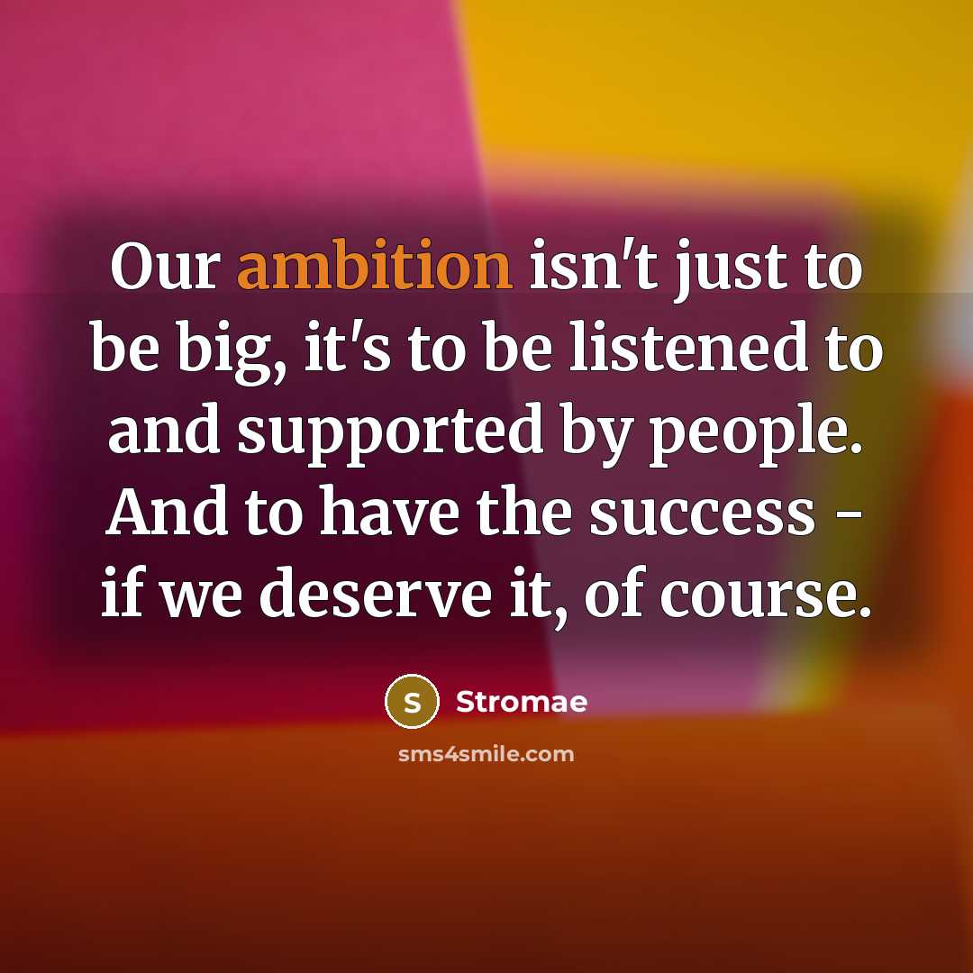 “Our ambition isn't just to be big, it's to be…” quote by Stromae