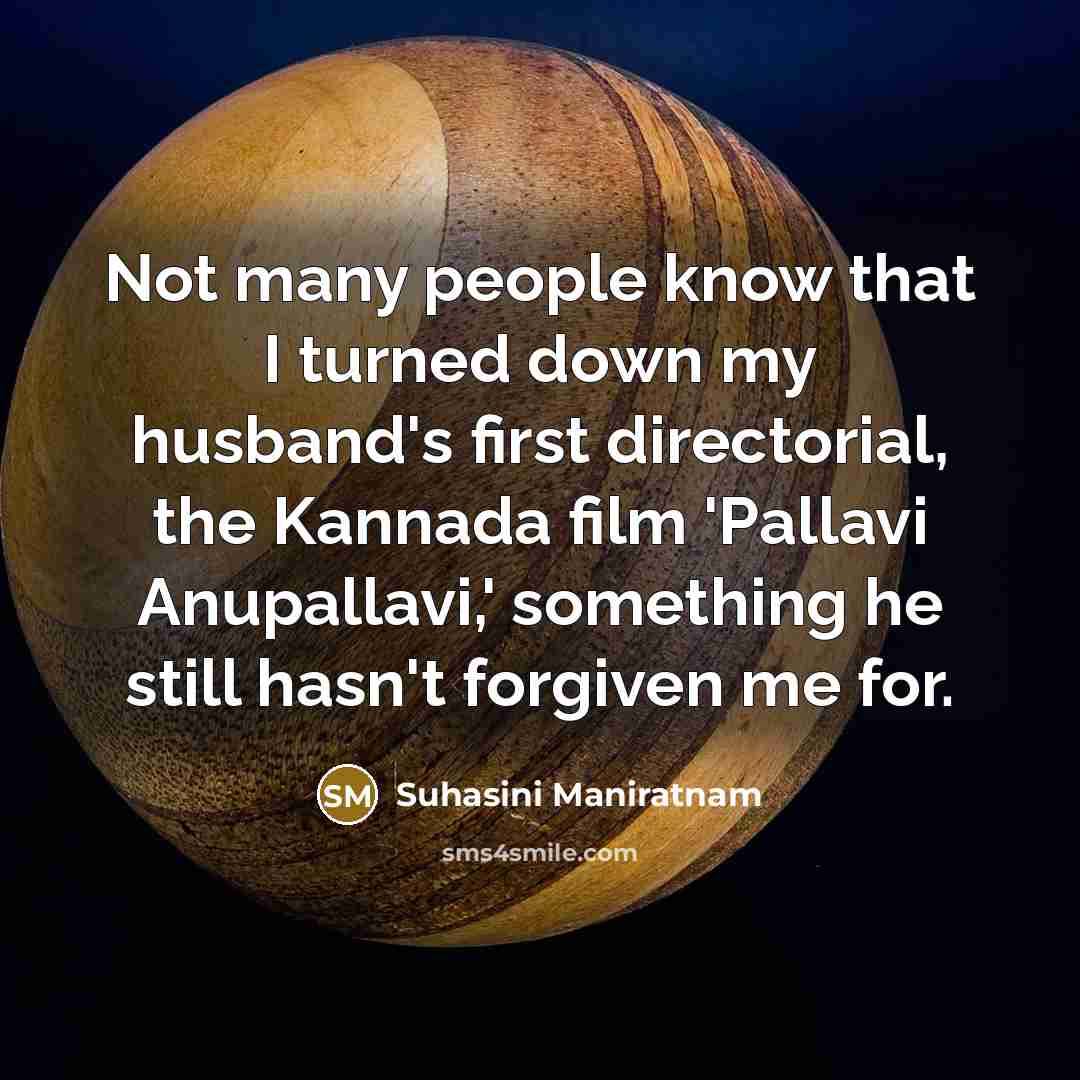 “Not many people know that I turned down my husband's…” quote by Suhasini Maniratnam
