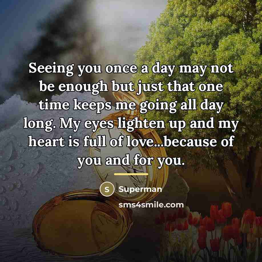 “Seeing you once a day may not be enough but…” quote by Superman