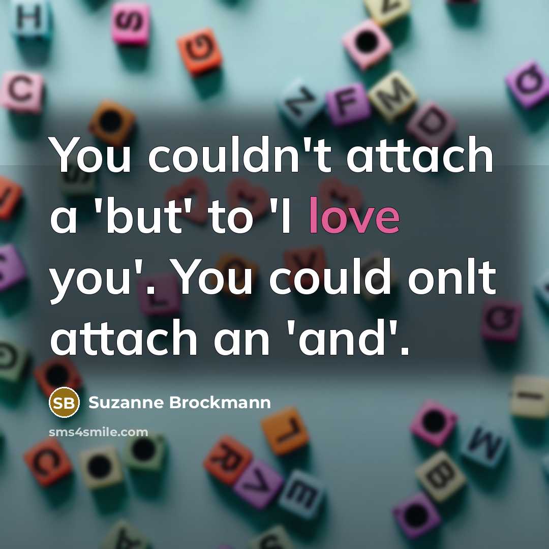 “You couldn't attach a 'but' to 'I love you'. You…” quote by Suzanne Brockmann
