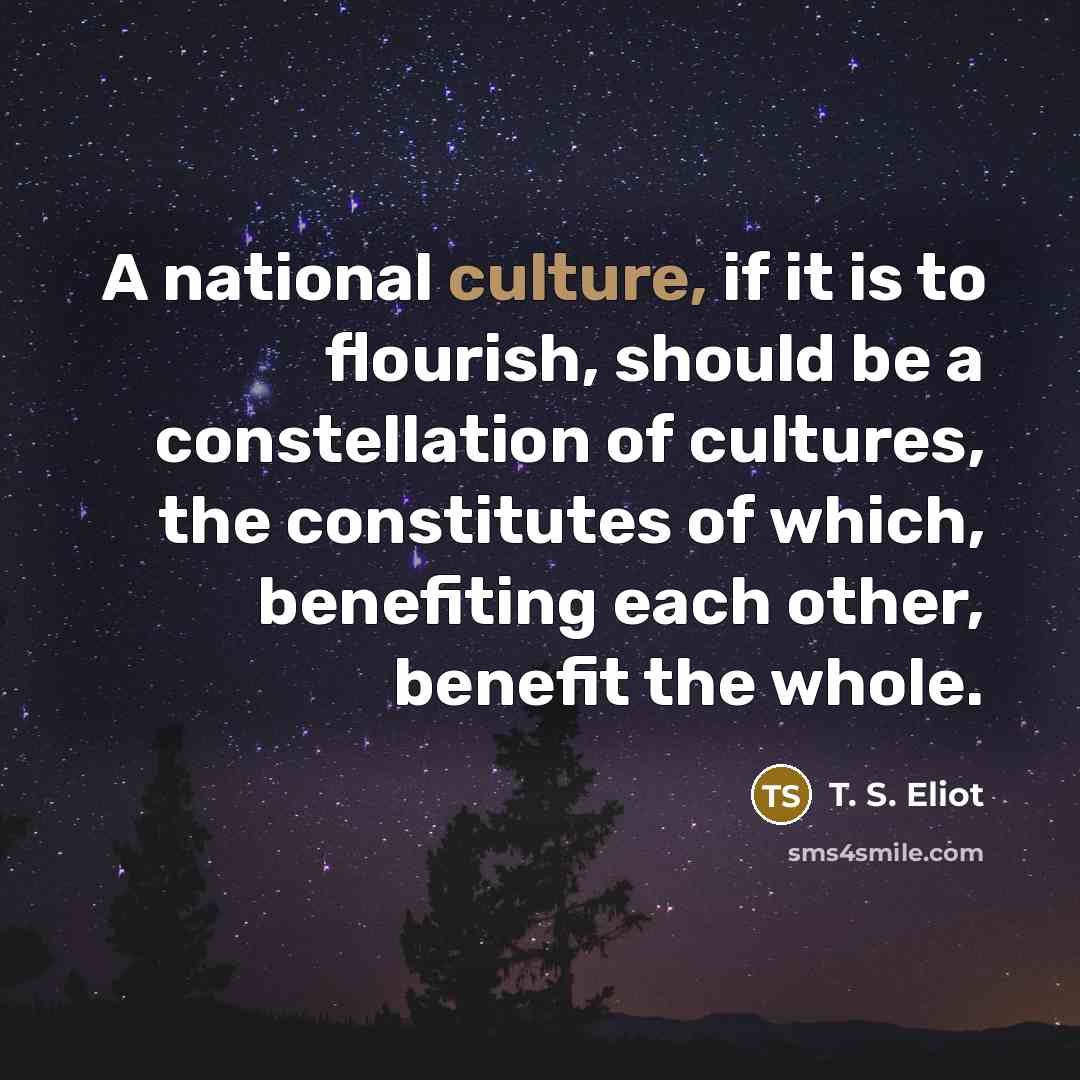 “A national culture, if it is to flourish, should be…” quote by T. S. Eliot