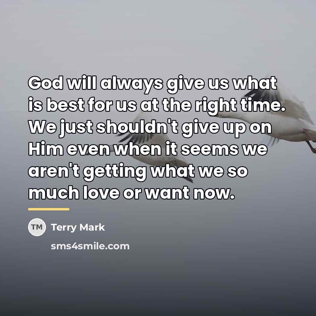 “God will always give us what is best for us…” quote by Terry Mark