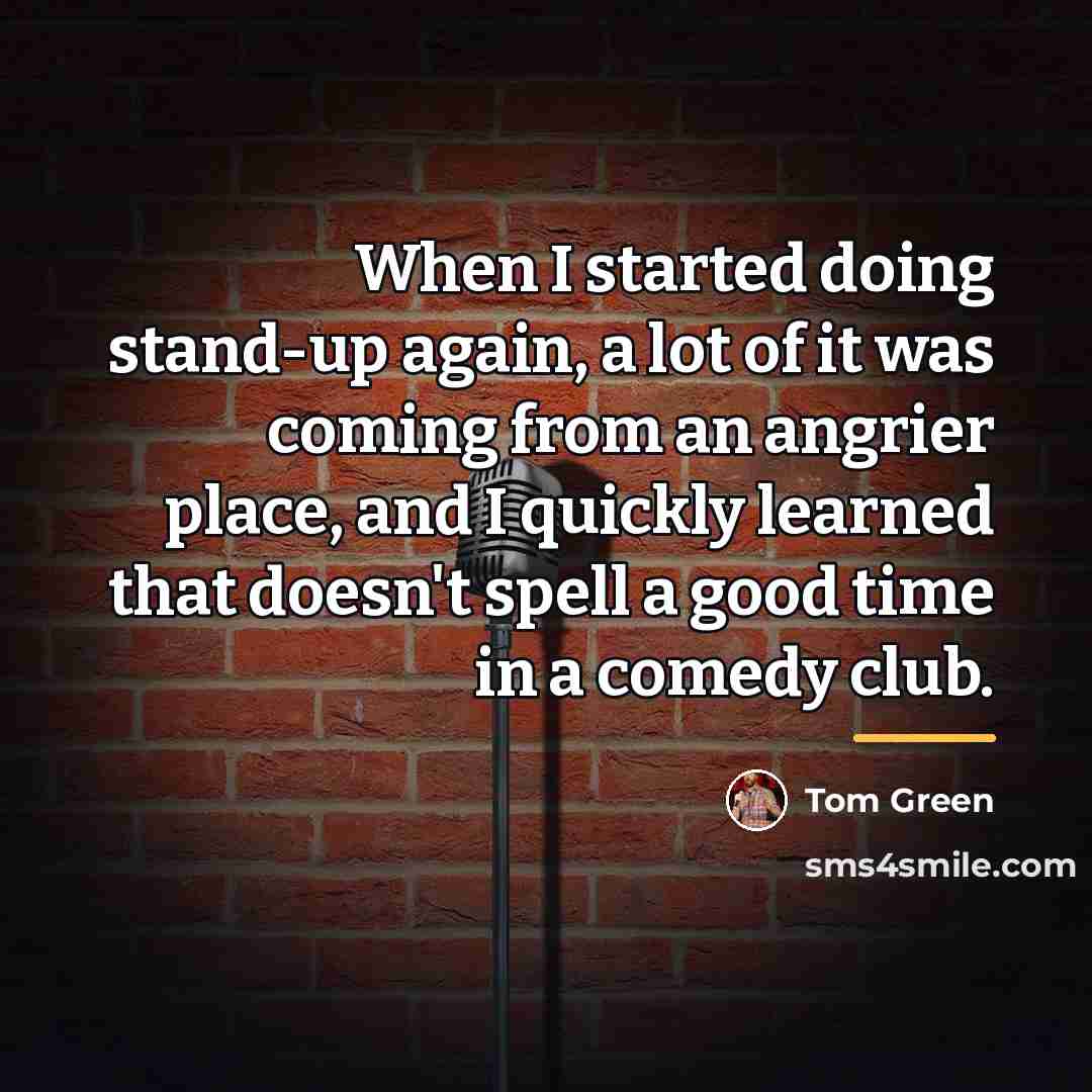 “When I started doing stand-up again, a lot of it…” quote by Tom Green