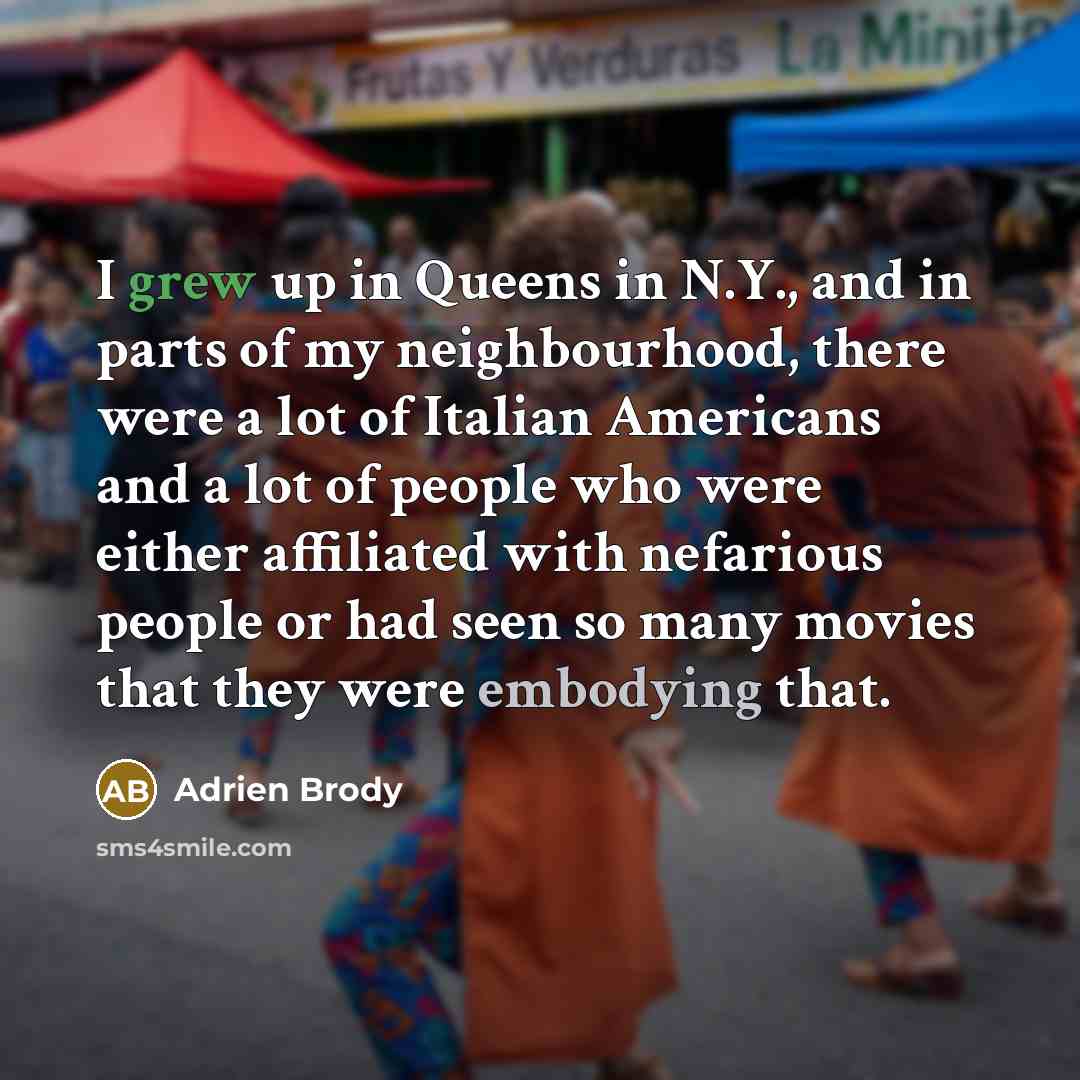“I grew up in Queens in N.Y., and in parts…” quote by Adrien Brody