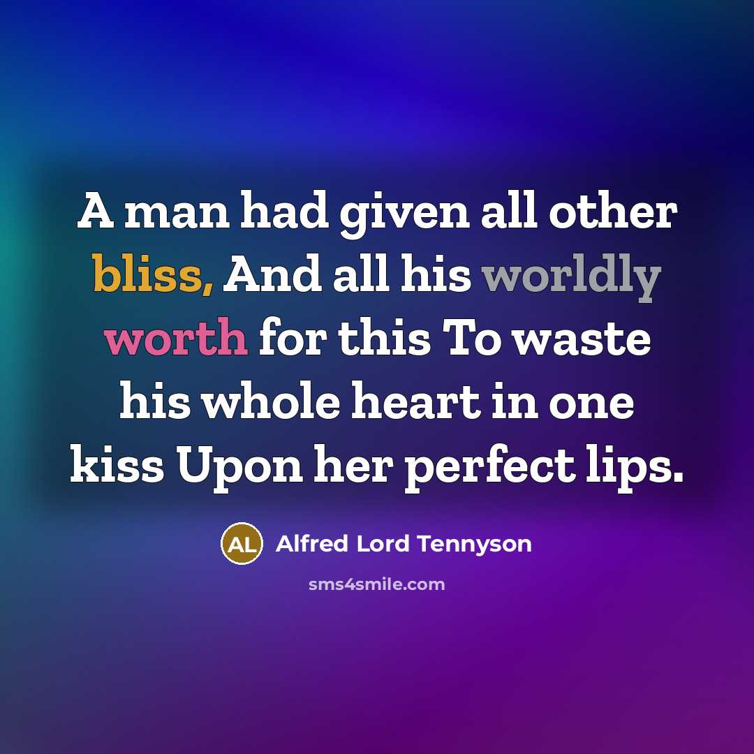 “A man had given all other bliss, And all his…” quote by Alfred Lord Tennyson
