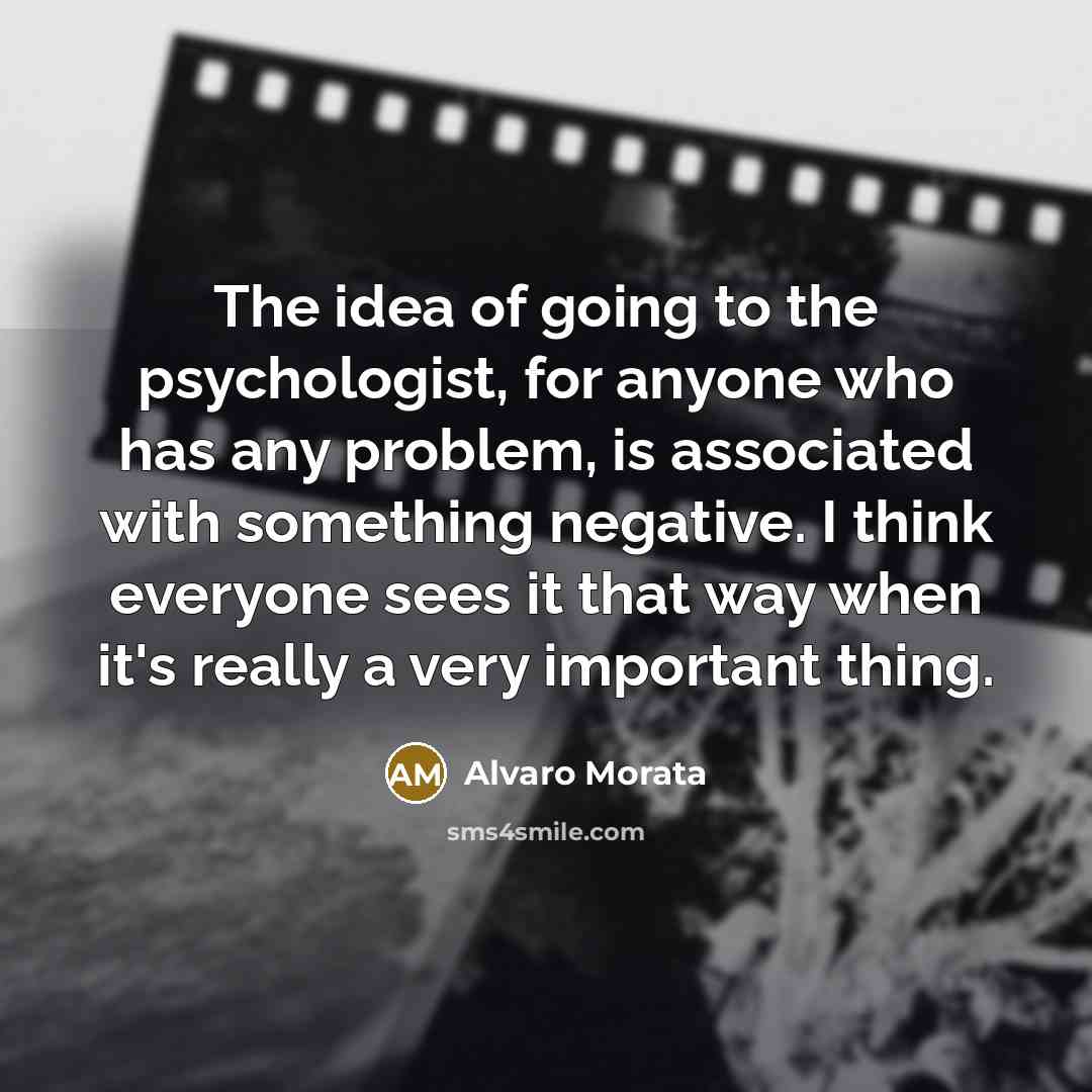 “The idea of going to the psychologist, for anyone who…” quote by Alvaro Morata