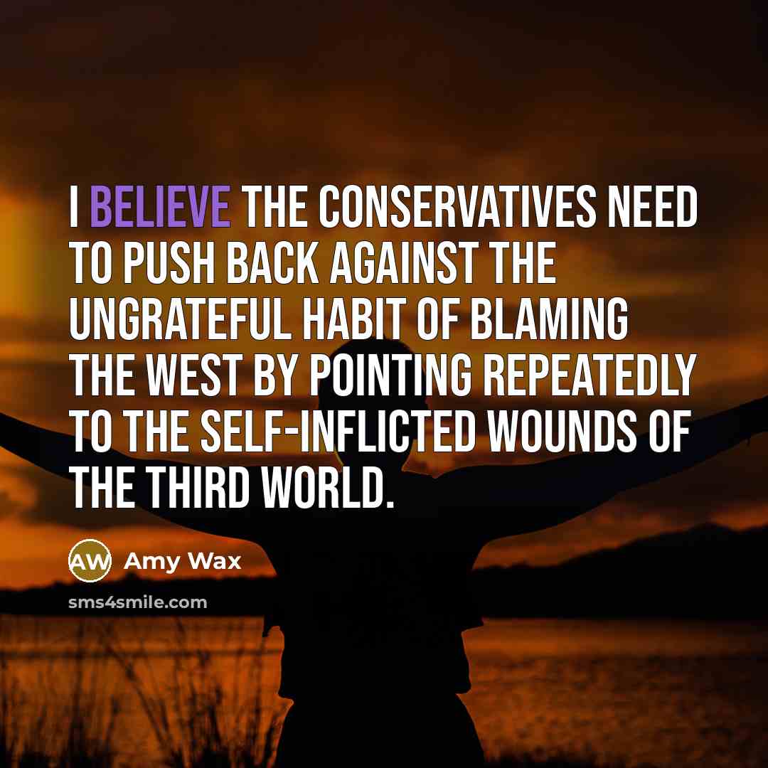 “I believe the conservatives need to push back against the…” quote by Amy Wax