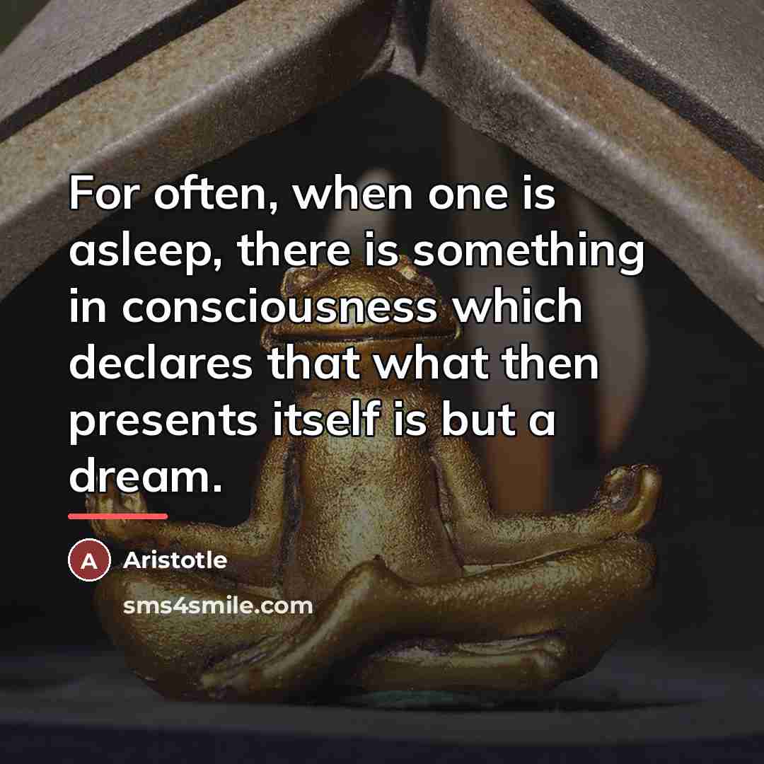 “For often, when one is asleep, there is something in…” quote by Aristotle