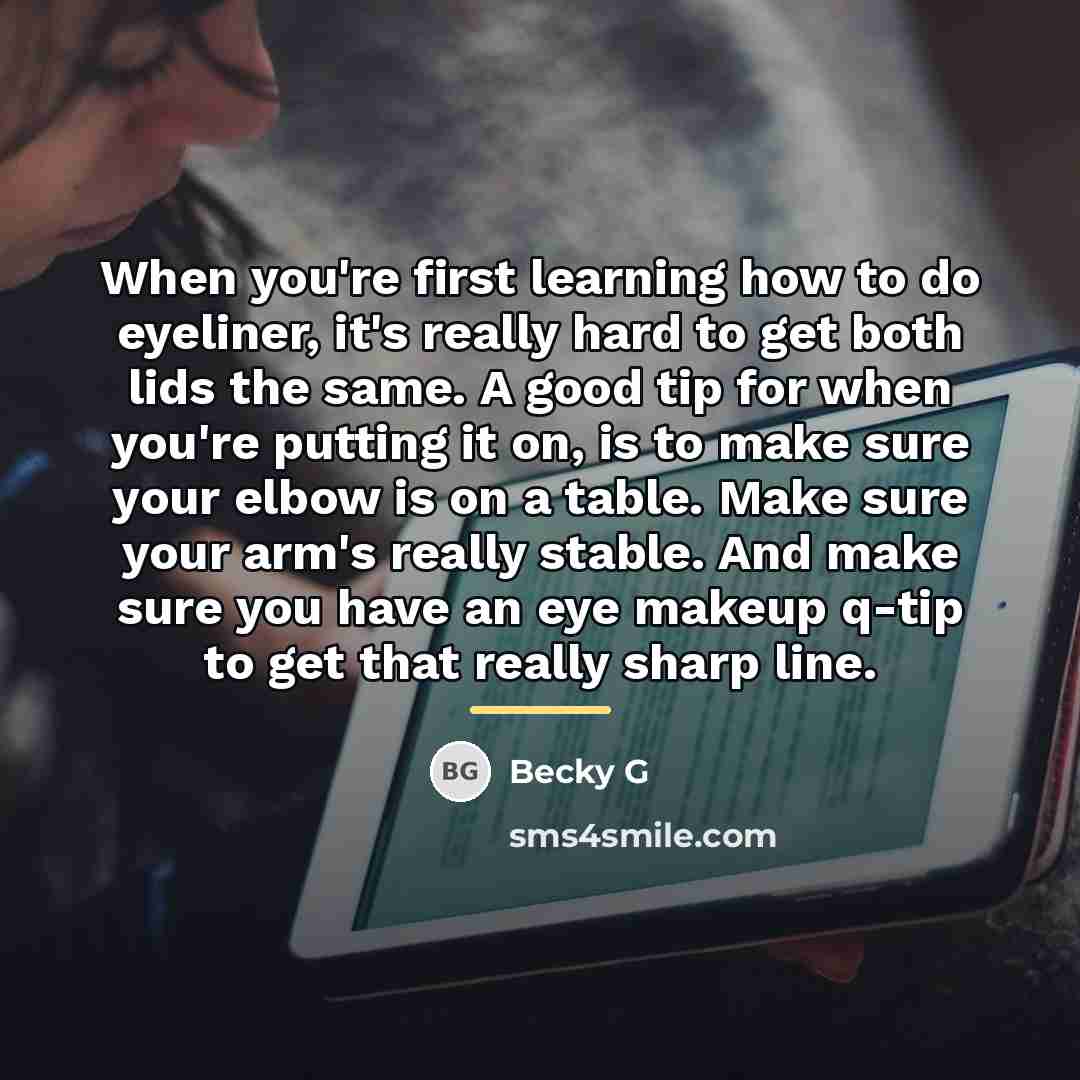 “When you're first learning how to do eyeliner, it's really…” quote by Becky G
