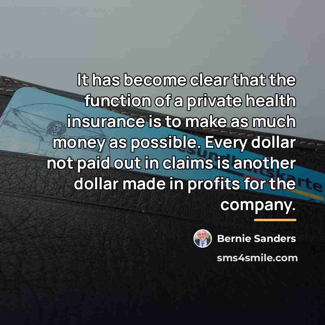 “It has become clear that the function of a private…” quote by Bernie Sanders