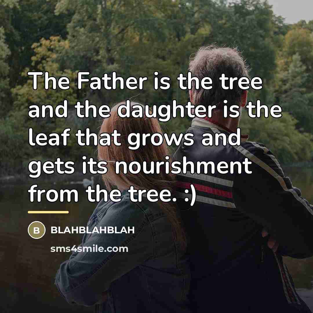 “The Father is the tree and the daughter is the…” quote by Blahblahblah