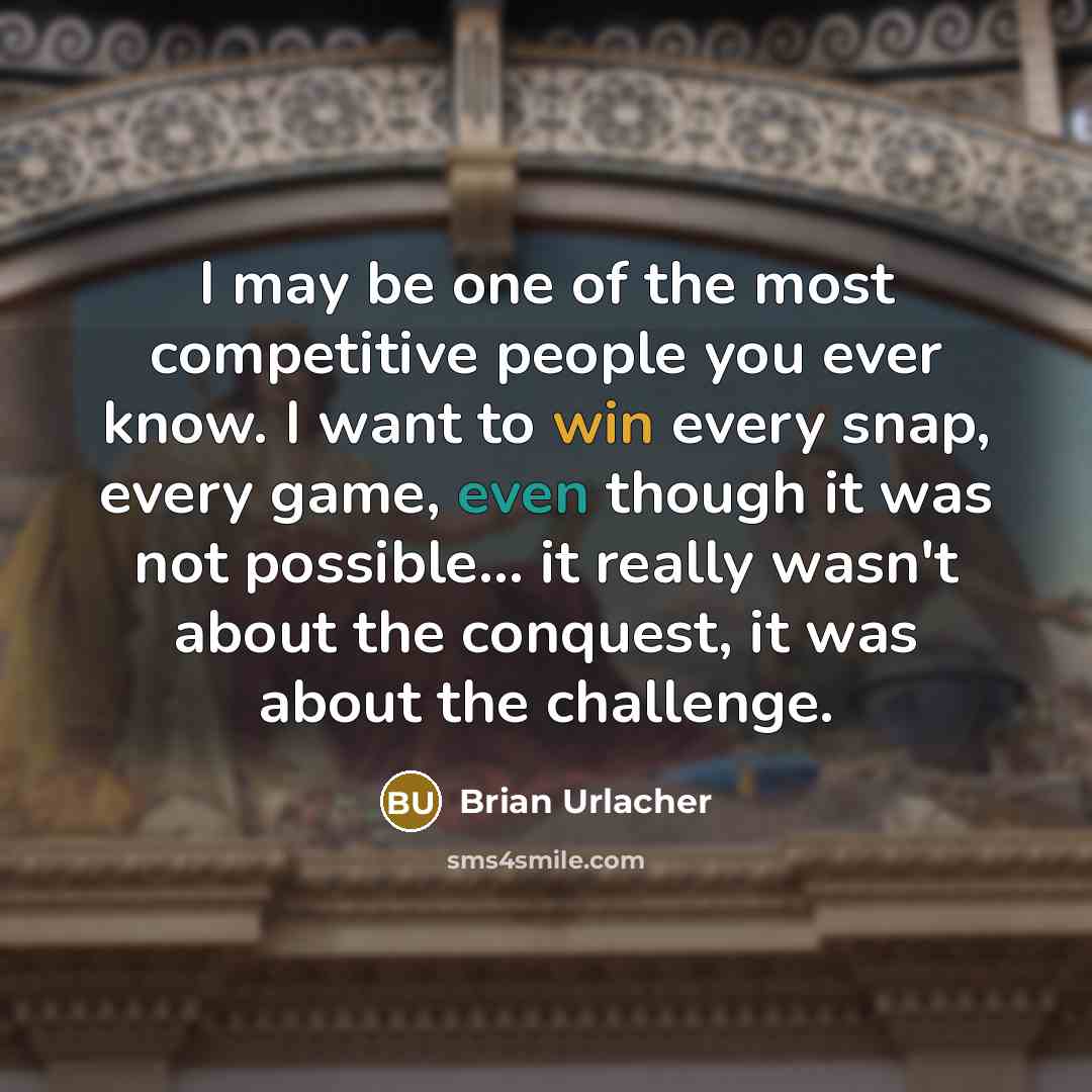 “I may be one of the most competitive people you…” quote by Brian Urlacher