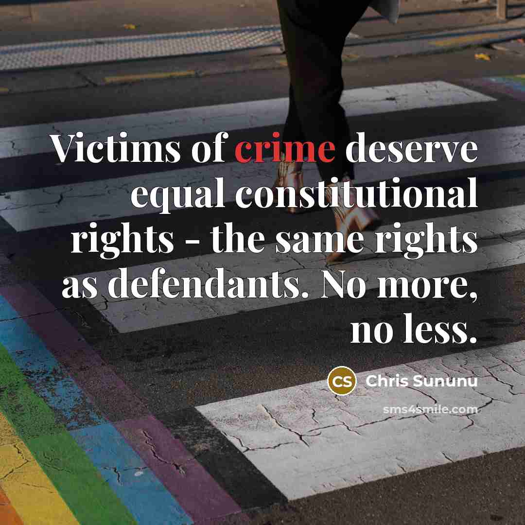 “Victims of crime deserve equal constitutional rights - the same…” quote by Chris Sununu