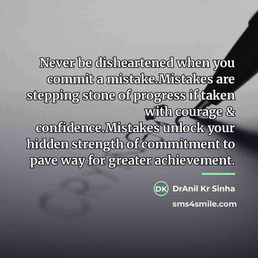 “Never be disheartened when you commit a mistake.Mistakes are stepping…” quote by DrAnil Kr Sinha