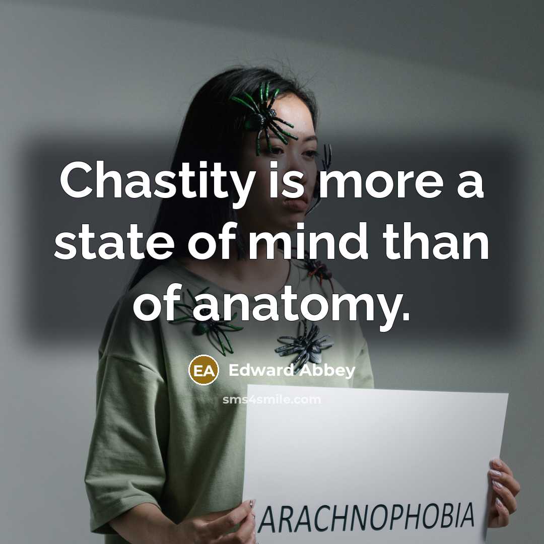 “Chastity is more a state of mind than of anatomy.…” quote by Edward Abbey