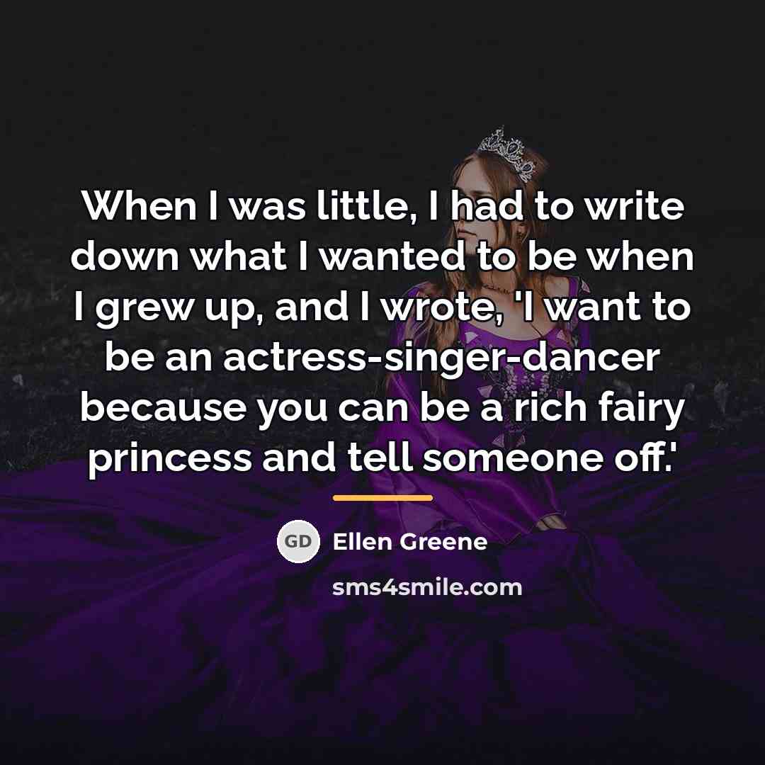 “When I was little, I had to write down what…” quote by Ellen Greene