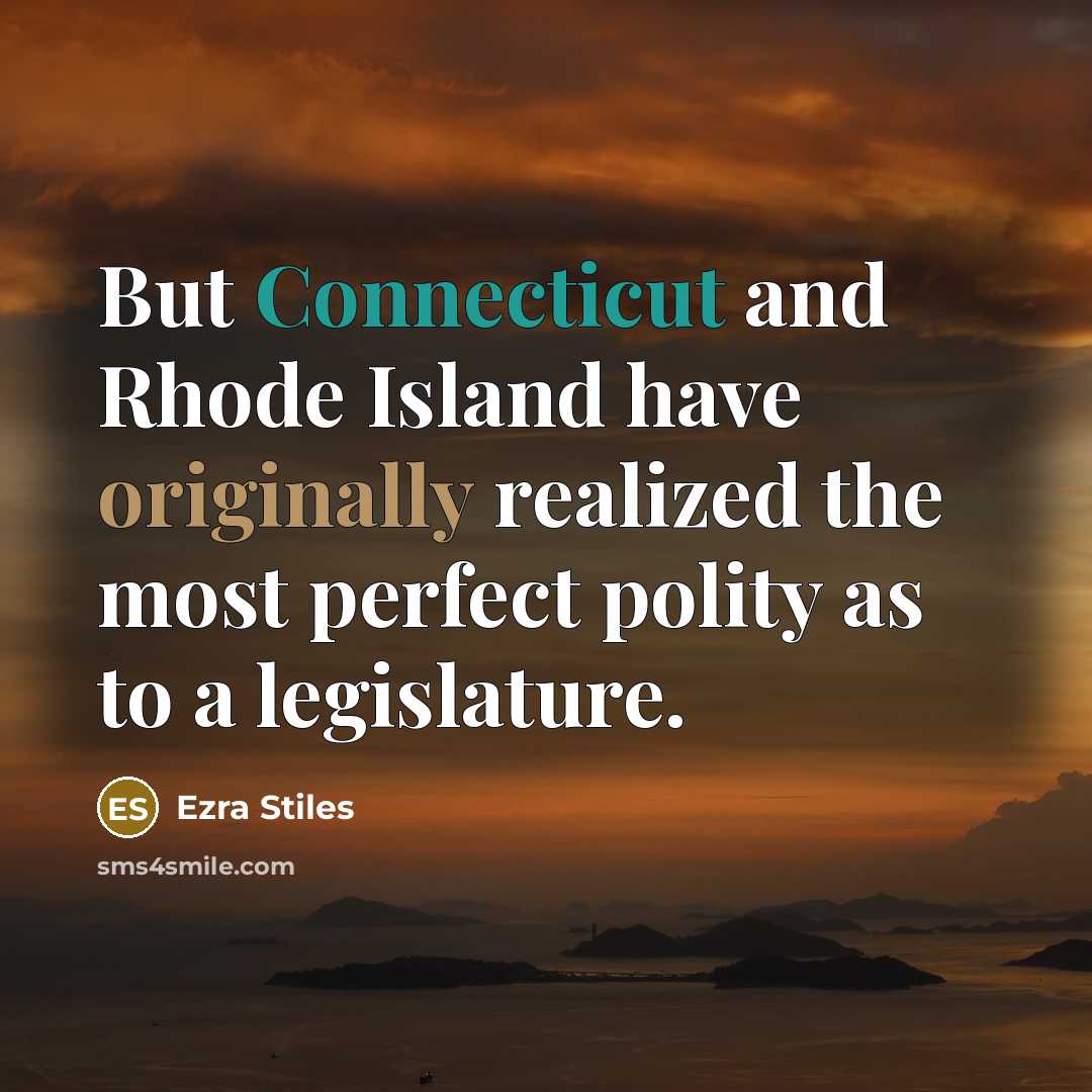 “But Connecticut and Rhode Island have originally realized the most…” quote by Ezra Stiles