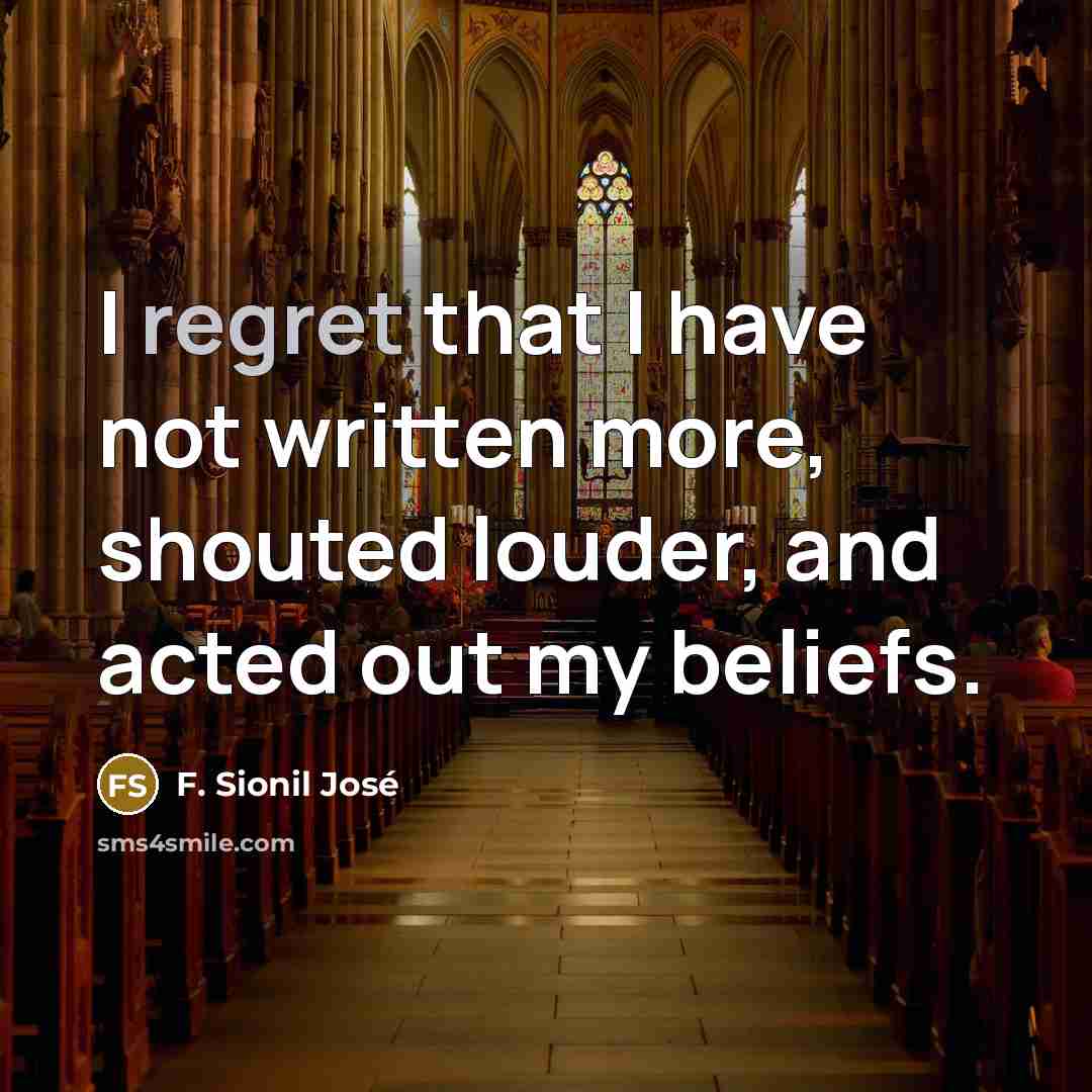 “I regret that I have not written more, shouted louder,…” quote by F. Sionil Jose