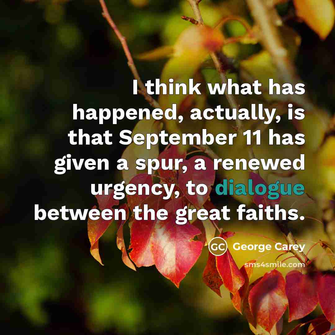 “I think what has happened, actually, is that September 11…” quote by George Carey