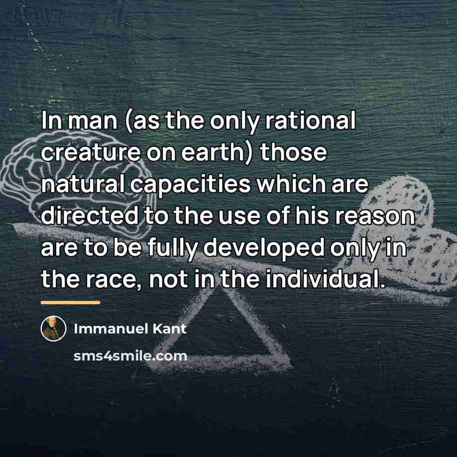 “In man (as the only rational creature on earth) those…” quote by Immanuel Kant