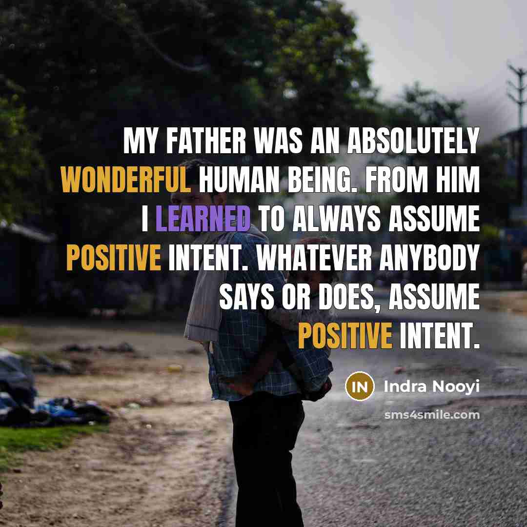 “My father was an absolutely wonderful human being. From him…” quote by Indra Nooyi
