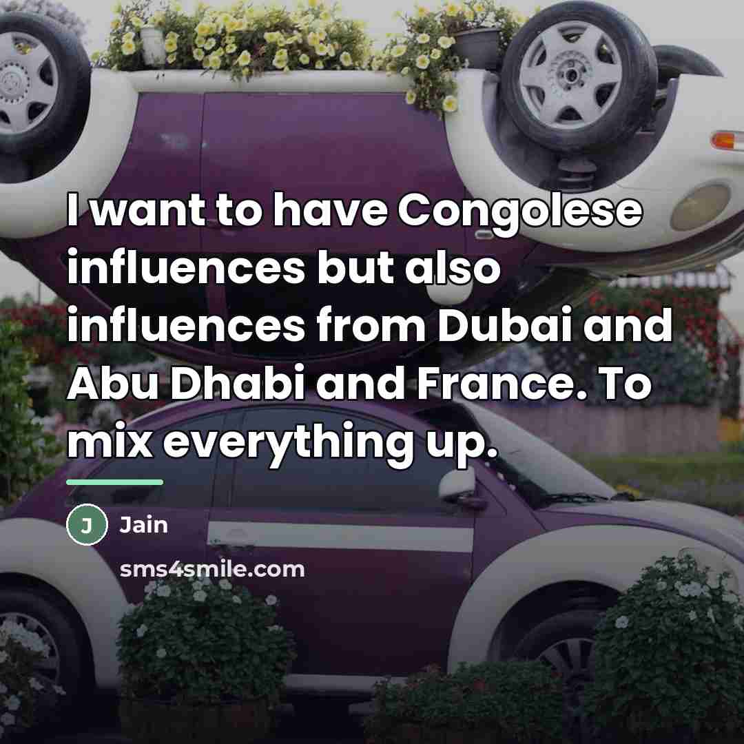 “I want to have Congolese influences but also influences from…” quote by Jain