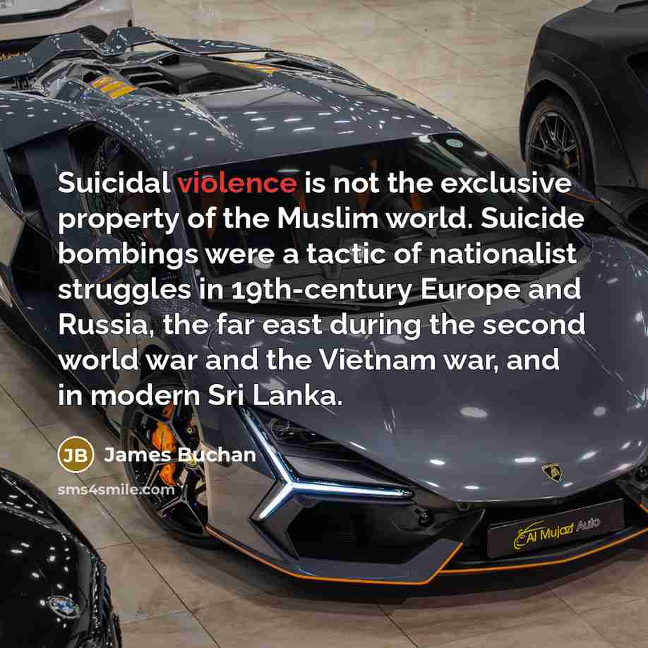 “Suicidal violence is not the exclusive property of the Muslim…” quote by James Buchan