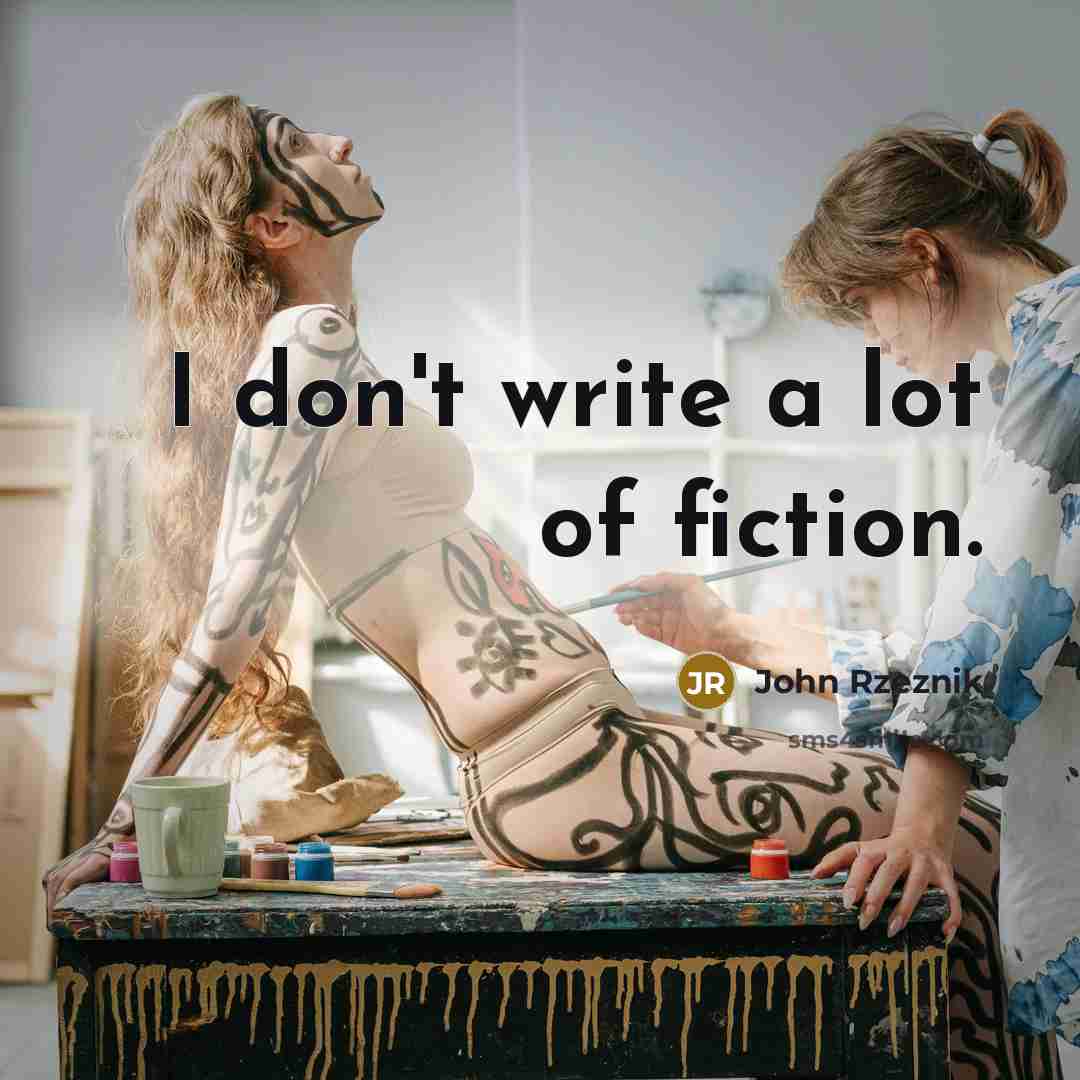 “I don't write a lot of fiction.…” quote by John Rzeznik
