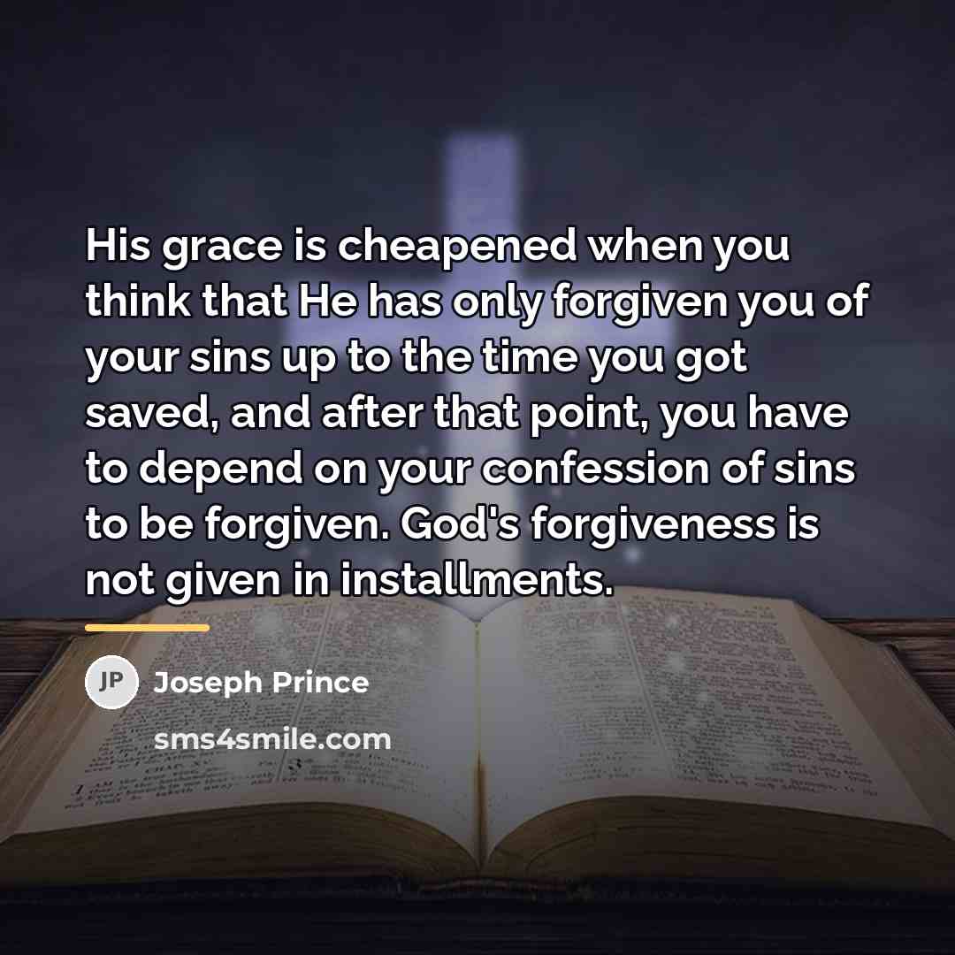 “His grace is cheapened when you think that He has…” quote by Joseph Prince