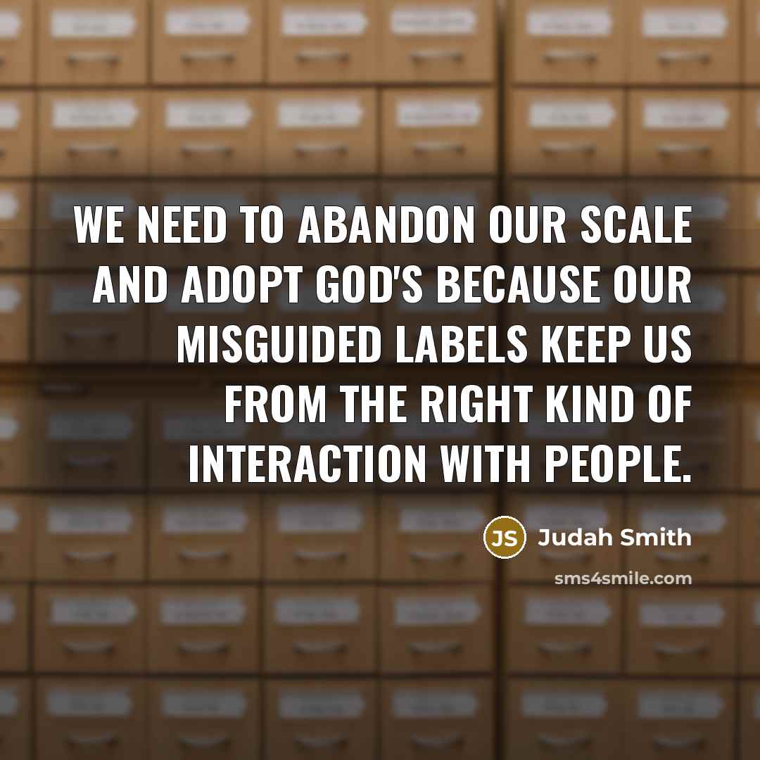 “We need to abandon our scale and adopt God's because…” quote by Judah Smith