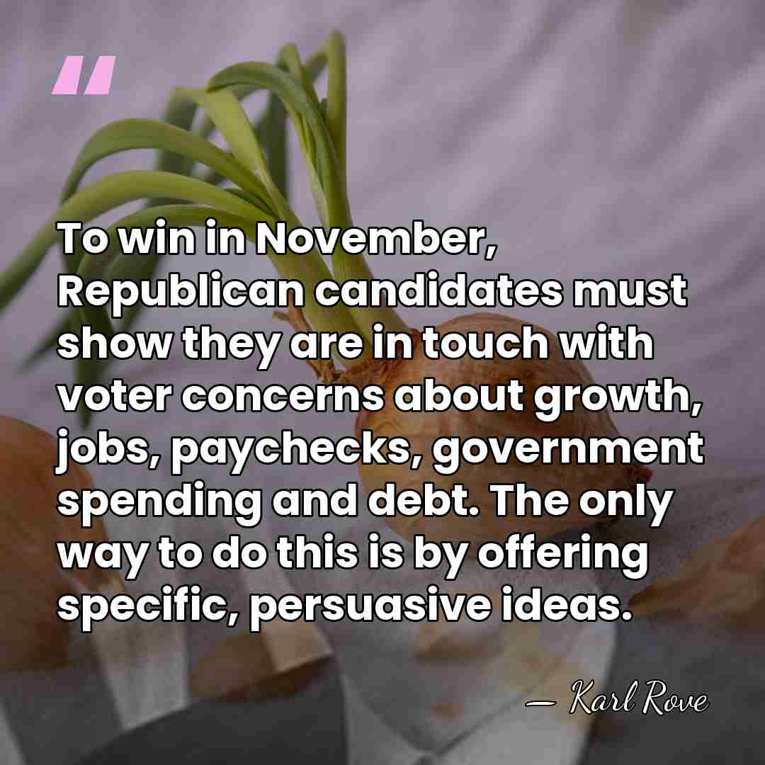 To win in November, Republican candidates must show they are in touch&hellip; - Karl Rove