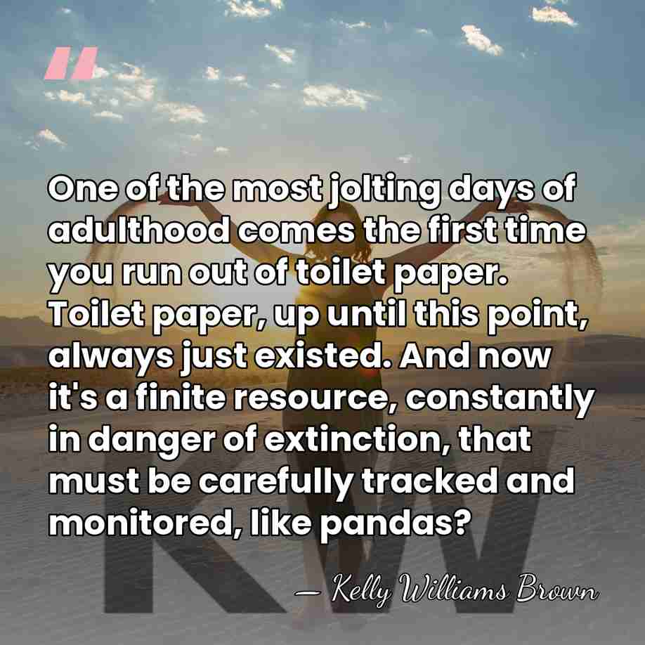 One of the most jolting days of adulthood comes the first time&hellip; - Kelly Williams Brown